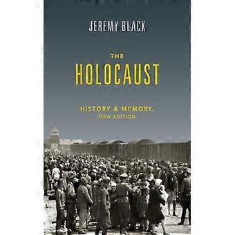 O Holocausto: História e Memória - Jeremy Black - Capa dura - Livro em inglês - História