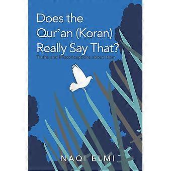 O Alcorão realmente diz isso? Verdades e equívocos sobre o Islã - Naqi Elmi - Livro em brochura - em inglês