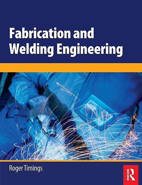 Fabrication And Welding Engineering by Timings & Roger Henley College & Coventry & UK Paperback Book