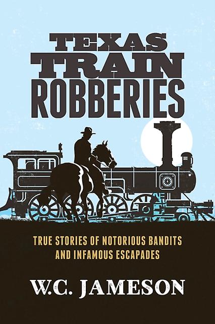 Texas Train Robberies by W.C. Jameson Paperback
