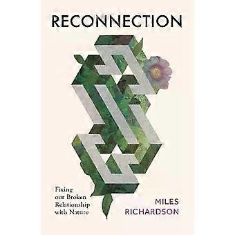 Reconnection Fixing Our Broken Relationship With Nature - Miles Richardson - Paperback - English Book - Humanistic psychology