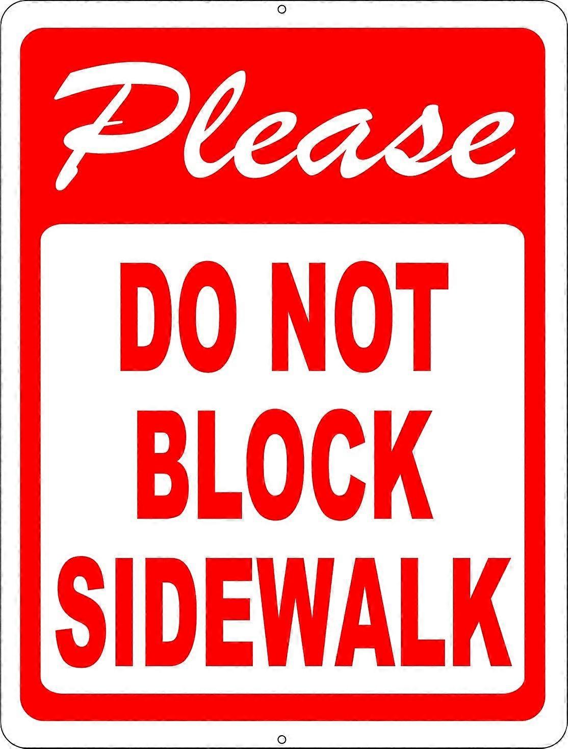 Please Do Not Block Sidewalk Sign. 12x18 Metal.