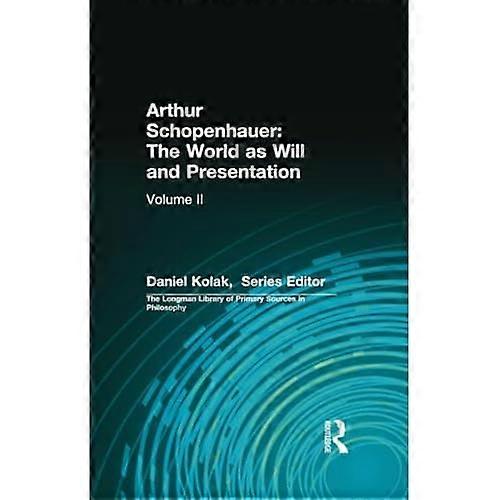 Arthur Schopenhauer: v. 2: The World as Will and Presentation