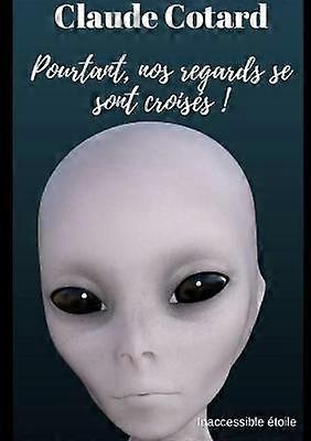 Pourtant nos regards se sont croisés !