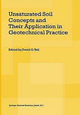 Unsaturated Soil Concepts and Their Application in Geotechnical Practice