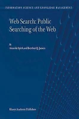 Web Search: Public Searching of the Web