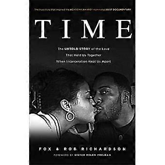 Time The Untold Story of the Love That Held Us Together When Incarceration Kept Us Apart