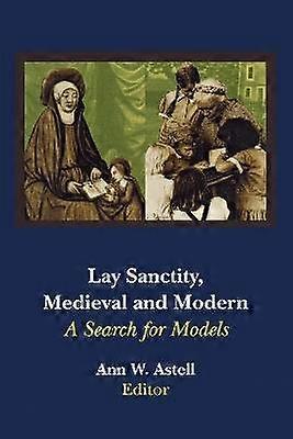 Lay Sanctity Medieval and Modern - A Search for Models