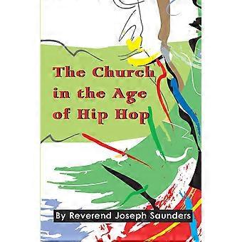 The Church In The Age Of Hip Hop - Joseph Saunders - Paperback - en Book