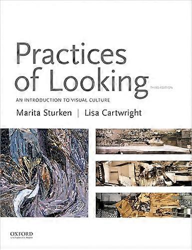 Practices of Looking: An Introduction to Visual Culture