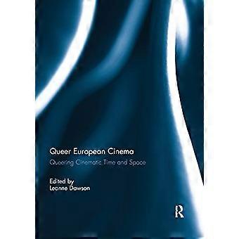 Queer European Cinema: Queering Cinematic Time and Space