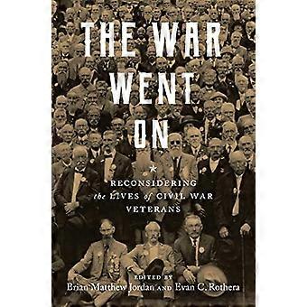 Krigen fortsatte: Genovervejelse af borgerkrigsveteranernes liv (Conflicting Worlds: New Dimensions of the American Civil War)