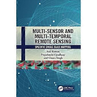Multisensor- und multitemporale Fernerkundung: Spezifische Einzelklassenkartierung