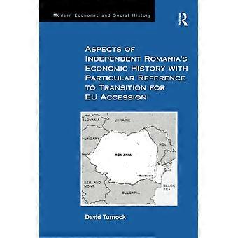 Aspectos de la historia económica de la Rumanía independiente con especial referencia a la transición para la adhesión a la UE