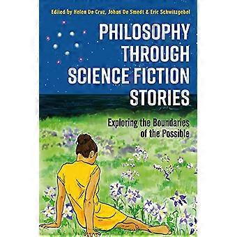 Philosophy through Science Fiction Stories: Exploring the Boundaries of the Possible