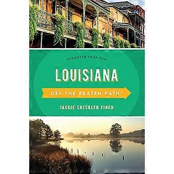 Louisiana buiten de gebaande paden: ontdek je plezier