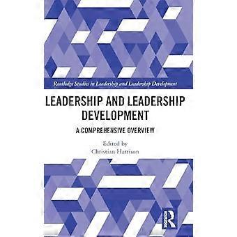 Leadership and Leadership Development A Comprehensive Overview
