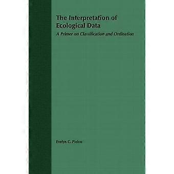 The Interpretation of Ecological Data A Primer on Classification and Ordination