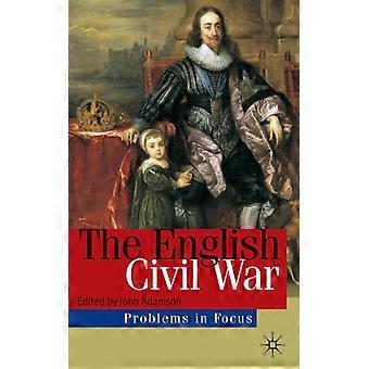 A Guerra Civil Inglesa: Rebelião e Revolução nos Reinos de Carlos I - John Adamson - Brochura - Livro em Inglês - História