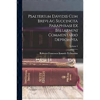 Psalterium Davidis Cum Brevi Ac Succincta Paraphrasi Ex Bellarmini Commentario D - Roberto Francesco Romolo Bellarmino - Paperback - en Book