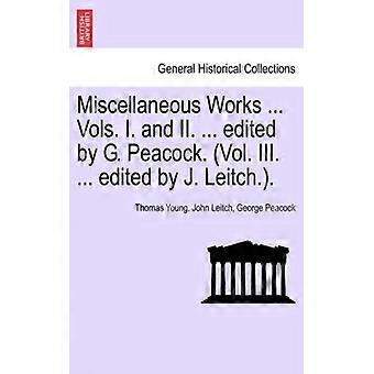 Miscellaneous Works. Vols. I. And Ii. Edited By G. Peacock. Vol. Iii. Ed - Thomas Young - Paperback - English Book - History
