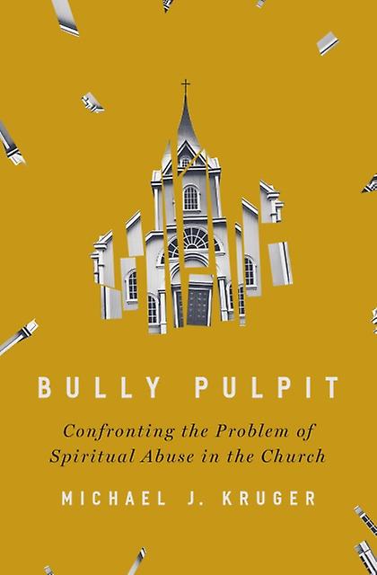 Bully Pulpit by Michael J Kruger Hardback Book
