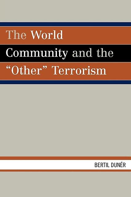 The World Community And The Other Terrorism by Bertil Duner Paperback Book