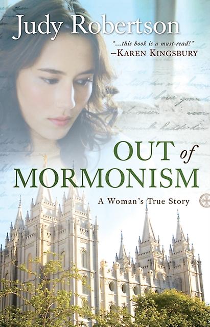 Out Of Mormonism A Womans True Story by Judy Robertson Paperback Book