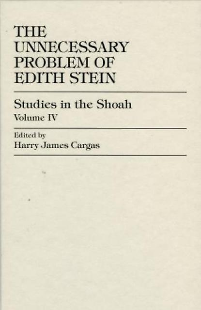 The Unnecessary Problem Of Edith Stein by Harry James Cargas Paperback Book