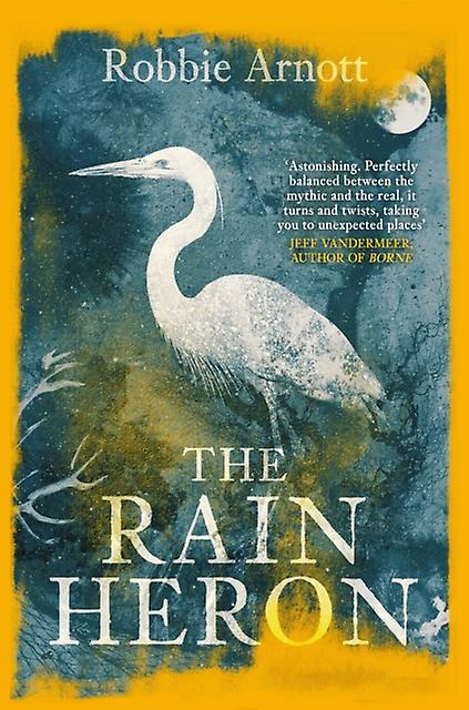 The Rain Heron by Robbie Arnott Paperback