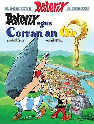 Asterix Agus An Corran Oir Gaelic by Rene Goscinny Paperback