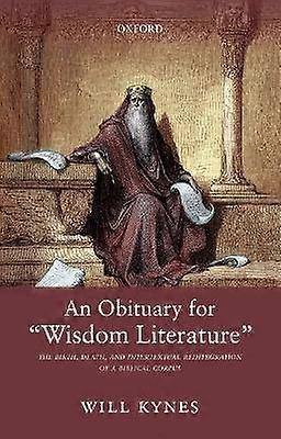An Obituary for "Wisdom Literature"