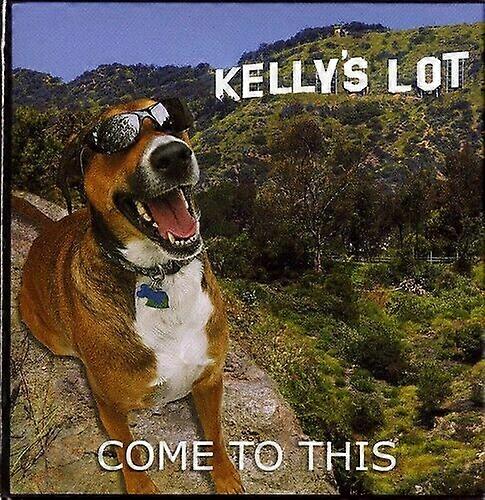 Kellys Lot Come to This CD