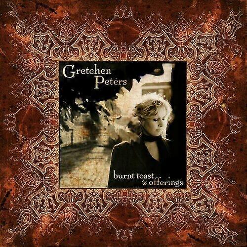 Gretchen Peters Burnt Toast amp Offerings CD