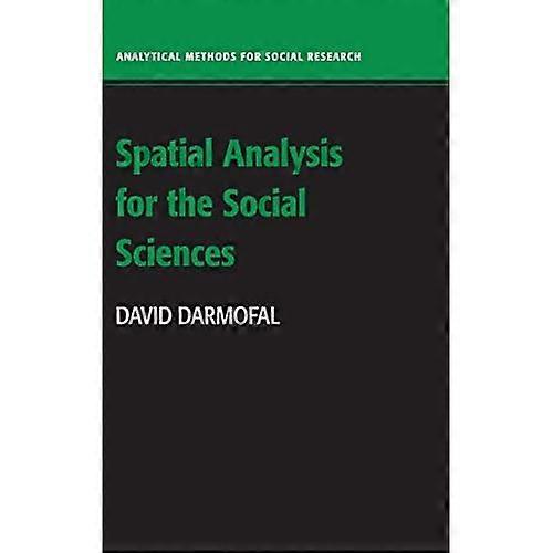 Spatial Analysis for the Social Sciences (Analytical Methods for Social Research)