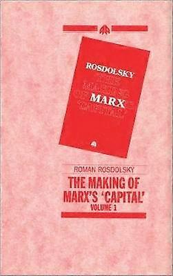The Making of Marx's Capital Volume 1