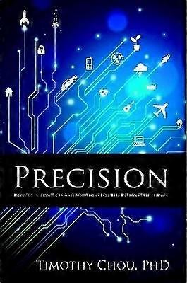 Precision: Principles Practices and Solutions for the Internet of Things