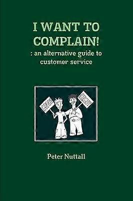 I WANT TO COMPLAIN!