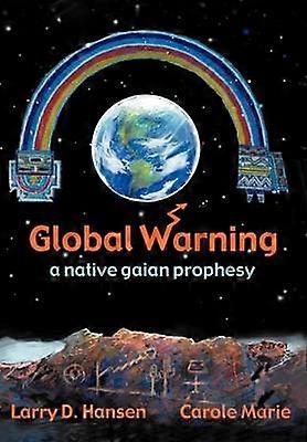 Global Warning a native gaian prophesy