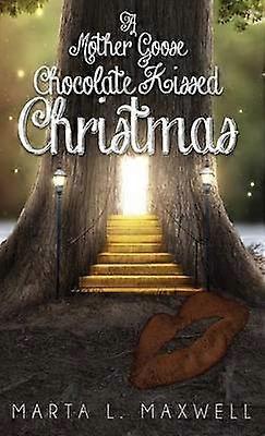 A Mother Goose Chocolate Kissed Christmas