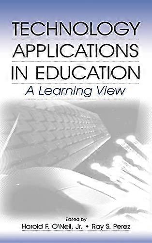 Technology Applications in Education: A Learning View