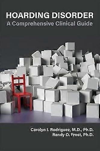 Hoarding Disorder A Comprehensive Clinical Guide