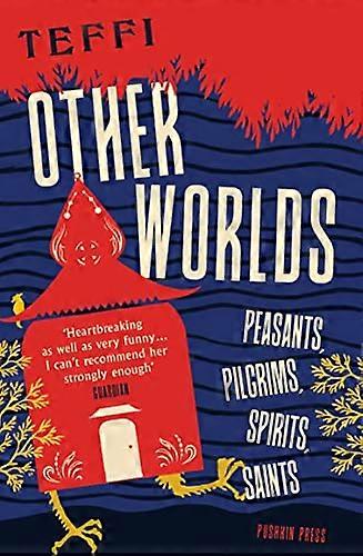 Other Worlds: Peasants Pilgrims Spirits Saints
