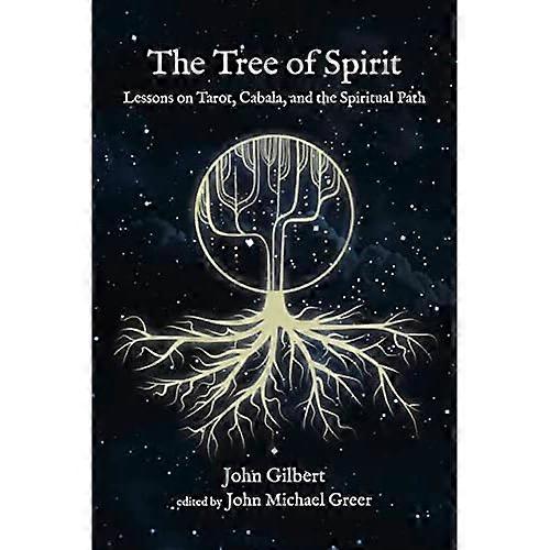 Tree of Spirit : Lessons on Tarot, Cabala, and the Spiritual Path