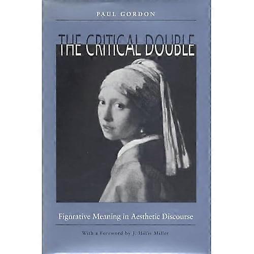 The Critical Double: Figurative Meaning in Aesthetic Discourse