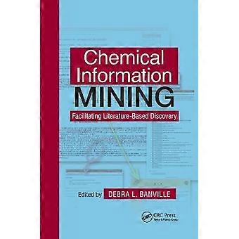 Chemical Information Mining Facilitating Literature-based Discovery - Taylor & Francis Ltd - Paperback - en Book