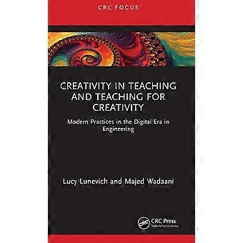 Creativity In Teaching And Teaching For Creativity Modern Practices In The Digit - Lucy Lunevich