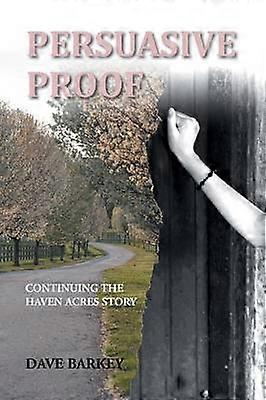 Persuasive Proof Continuing the Haven Acres Story