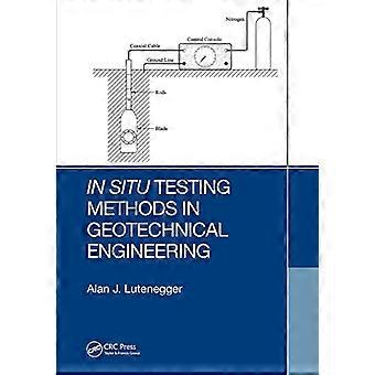 In Situ Testing Methods in Geotechnical Engineering