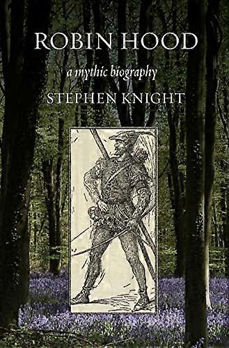 Robin Hood: A Mythic Biography